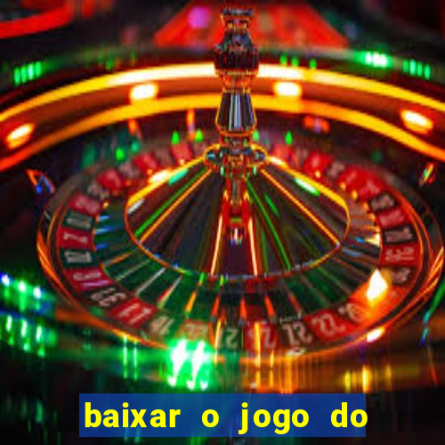 baixar o jogo do tigre 777